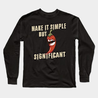 Make it simple but significant Long Sleeve T-Shirt